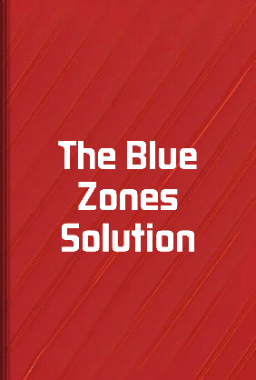The Blue Zones Solution - Summary & Key Ideas | LeapAhead