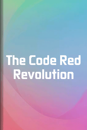 The Code Red Revolution - Summary & Key Ideas | LeapAhead