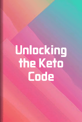 Unlocking the Keto Code - Summary & Key Ideas | LeapAhead