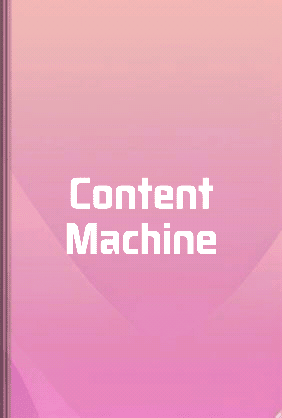 Content Machine - Summary & Key Ideas | LeapAhead