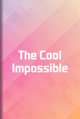 The Cool Impossible - Summary & Key Ideas | LeapAhead
