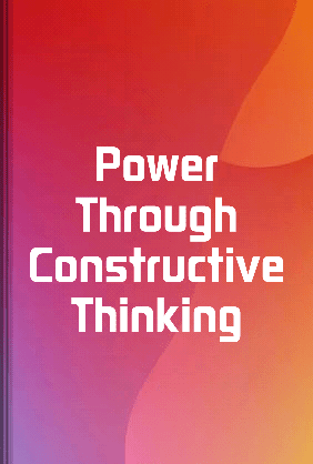 Power Through Constructive Thinking - Summary & Key Ideas | LeapAhead