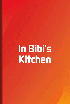 In Bibi's Kitchen - Summary & Key Ideas | LeapAhead