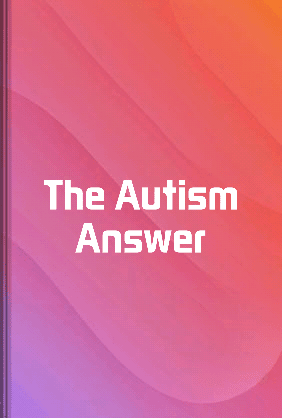 The Autism Answer - Summary & Key Ideas | LeapAhead
