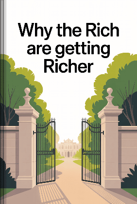 Why the Rich Are Getting Richer - Summary & Key Ideas | LeapAhead