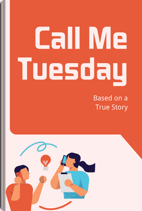 Call Me Tuesday - Summary & Key Ideas | LeapAhead