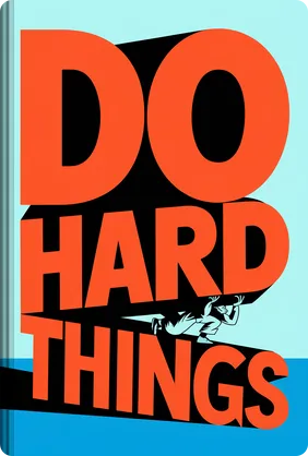 Do Hard Things - Summary & Key Ideas | LeapAhead