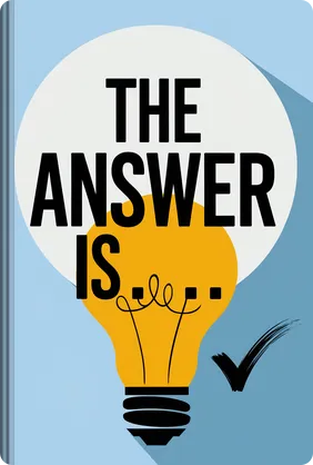 The Answer Is . . . - Summary & Key Ideas | LeapAhead