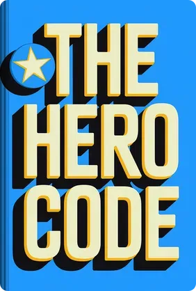 The Hero Code - Summary & Key Ideas | LeapAhead