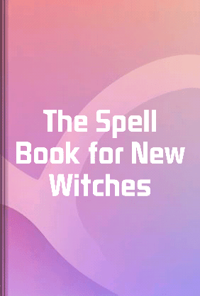 The Spell Book for New Witches - Summary & Key Ideas | LeapAhead