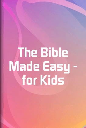 The Bible Made Easy - for Kids - Summary & Key Ideas | LeapAhead