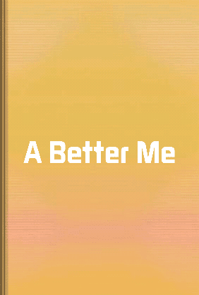 A Better Me - Summary & Key Ideas | LeapAhead
