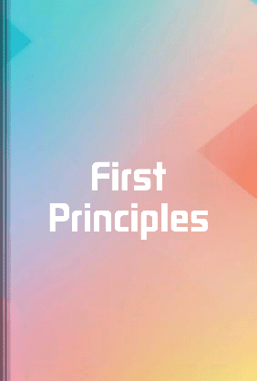 First Priniciple First Principles - Summary & Key Ideas | LeapAhead