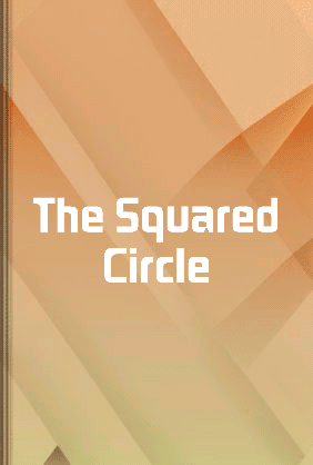 The Squared Circle - Summary & Key Ideas | LeapAhead