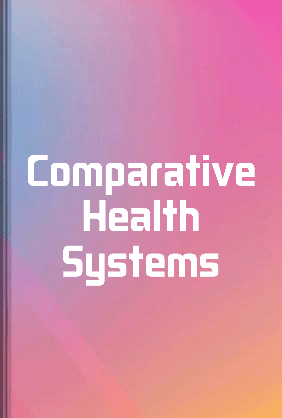 Comparative Health Systems - Summary & Key Ideas | LeapAhead