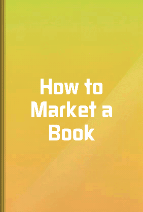 How to Market a Book - Summary & Key Ideas | LeapAhead
