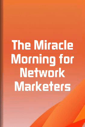 The Miracle Morning for Network Marketers - Summary & Key Ideas | LeapAhead